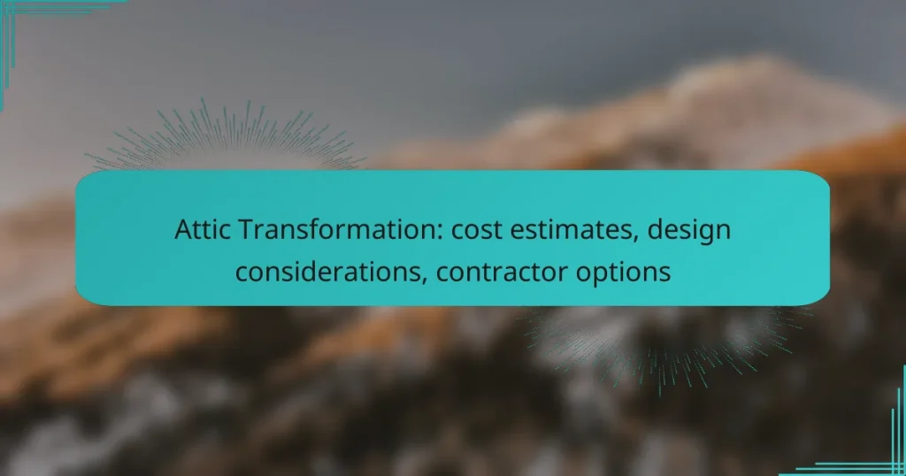 Attic Transformation: cost estimates, design considerations, contractor options