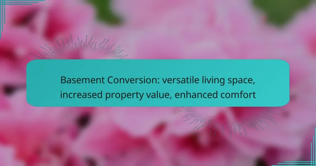 Basement Conversion: versatile living space, increased property value, enhanced comfort