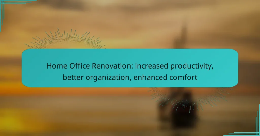Home Office Renovation: increased productivity, better organization, enhanced comfort