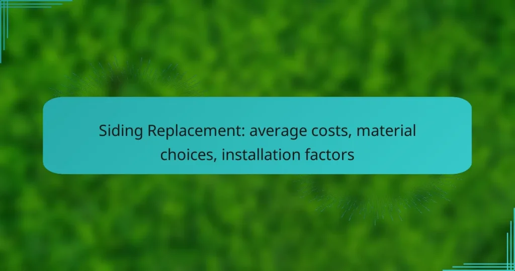 Siding Replacement: average costs, material choices, installation factors