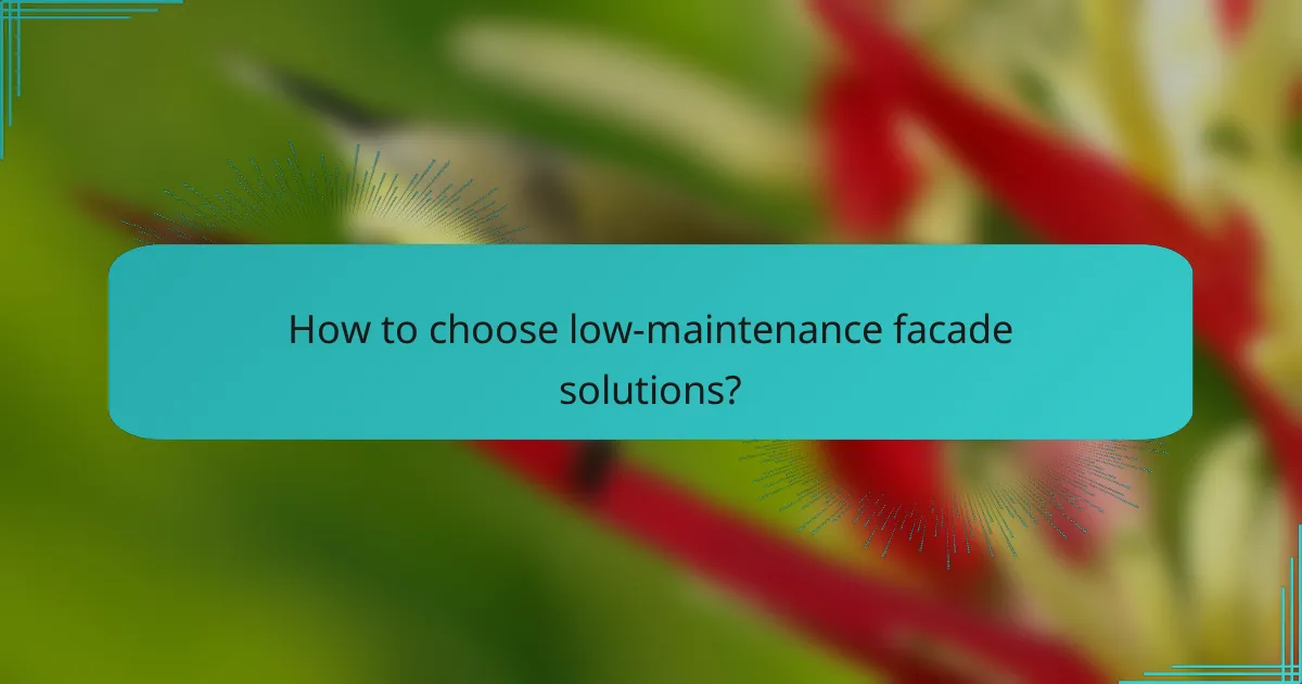 How to choose low-maintenance facade solutions?