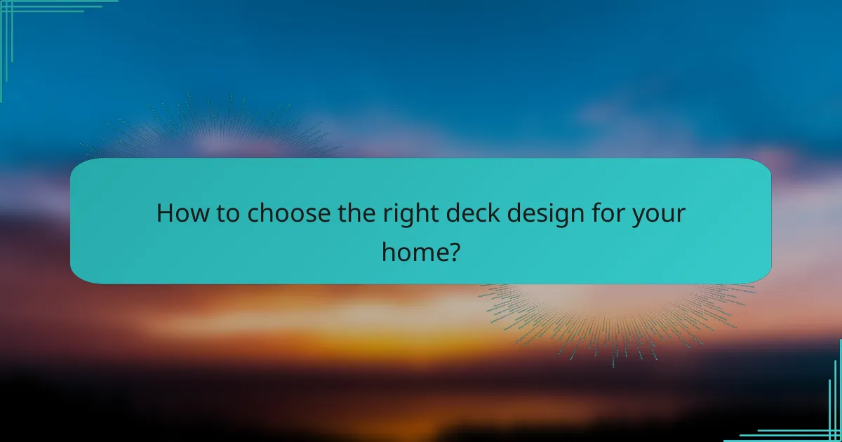 How to choose the right deck design for your home?
