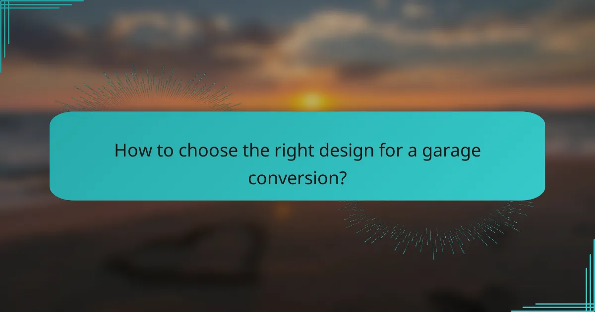 How to choose the right design for a garage conversion?
