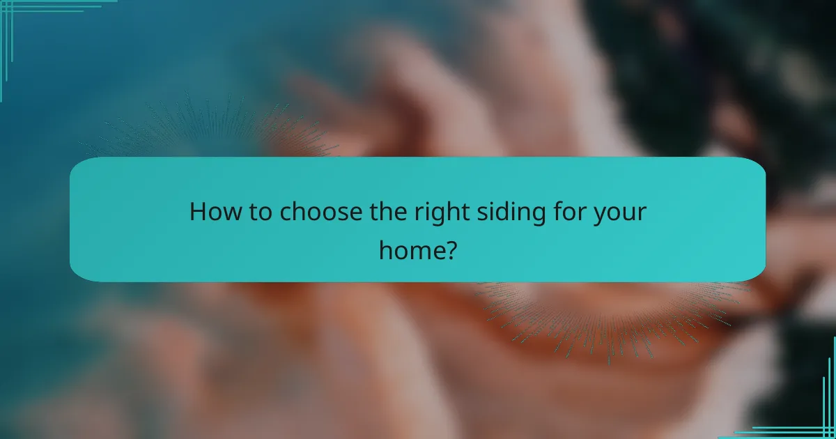 How to choose the right siding for your home?