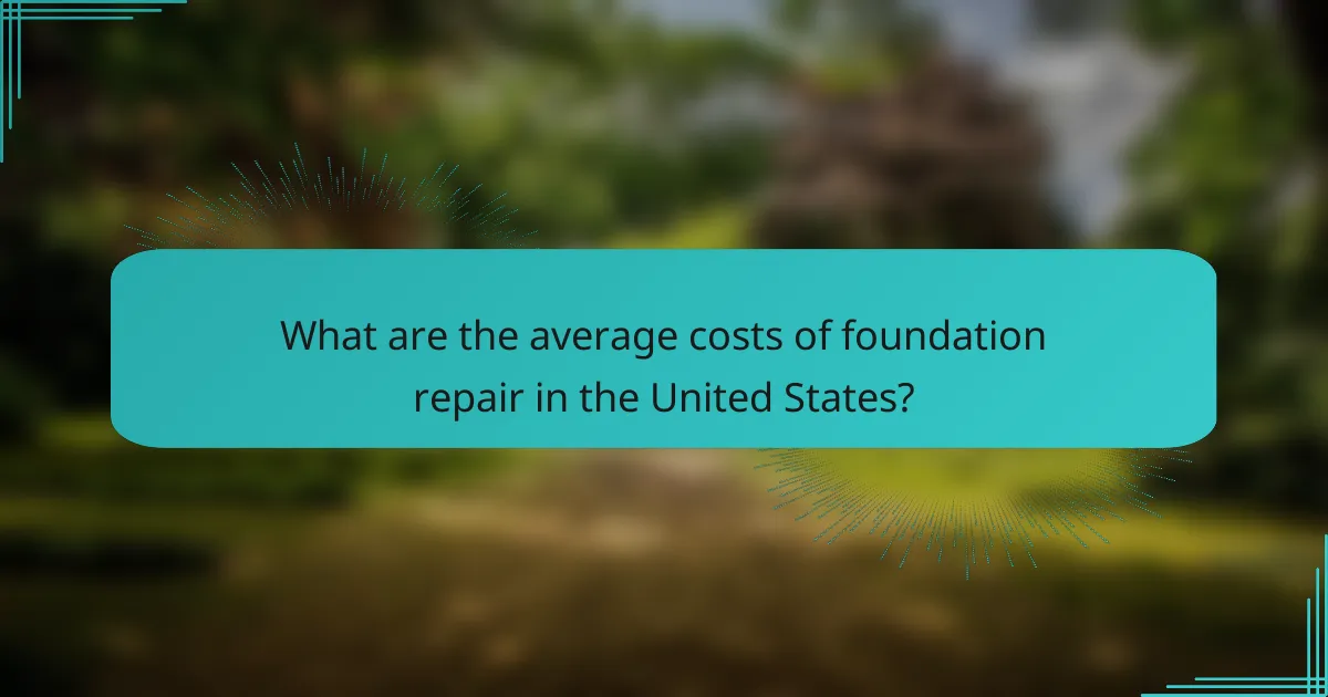 What are the average costs of foundation repair in the United States?