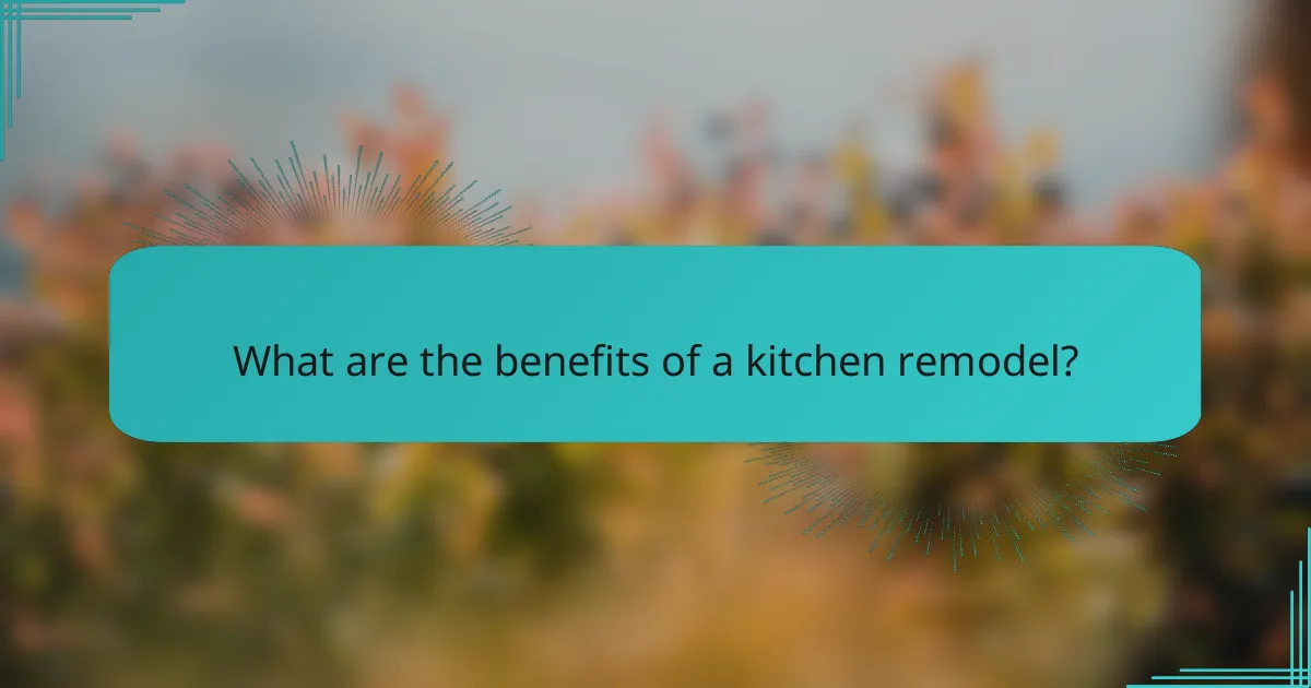 What are the benefits of a kitchen remodel?