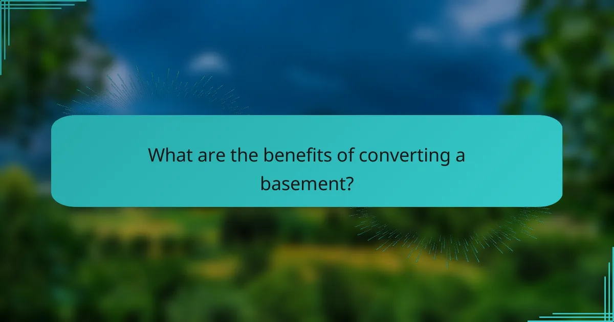 What are the benefits of converting a basement?