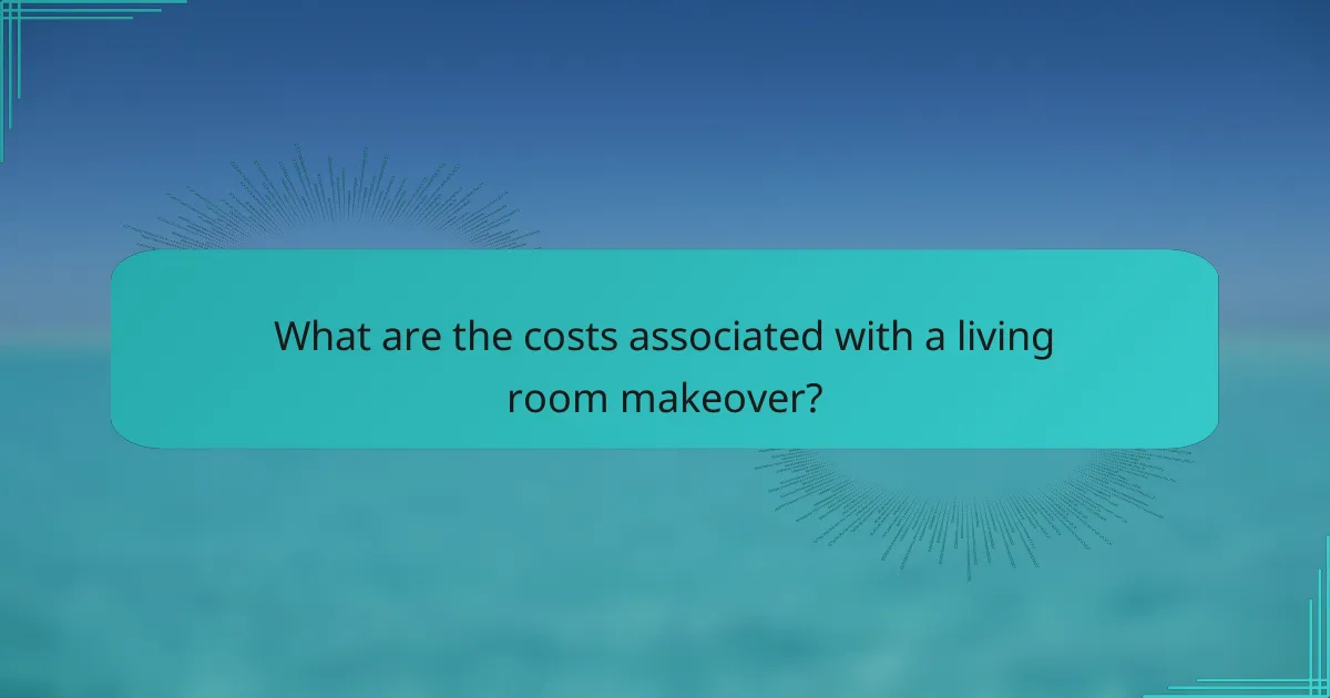 What are the costs associated with a living room makeover?