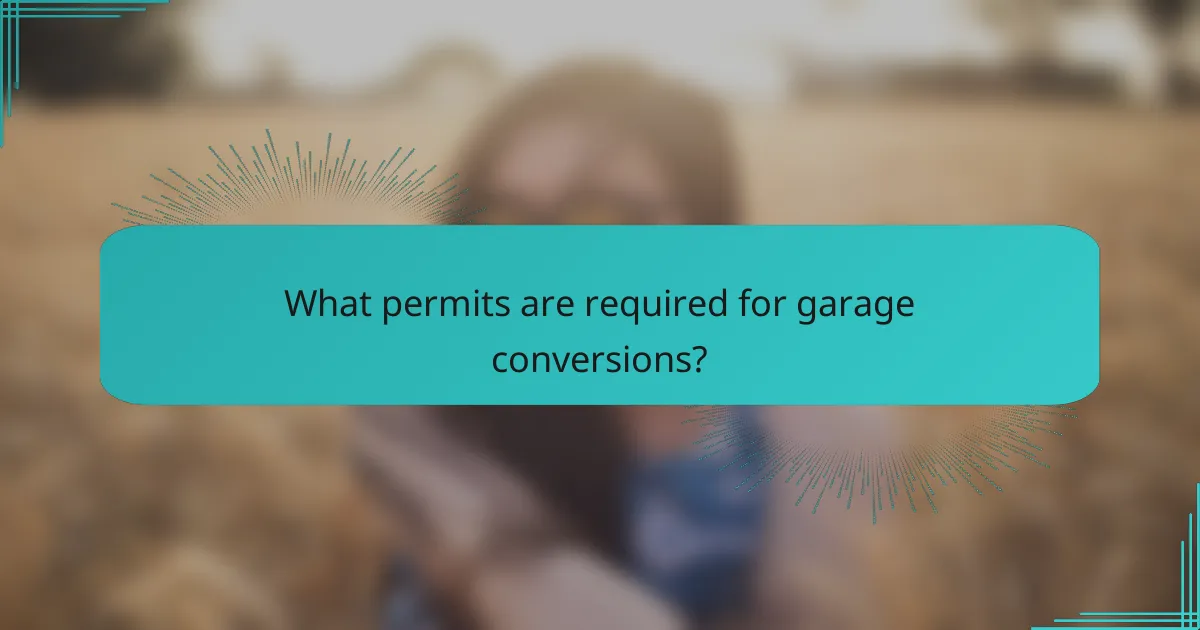 What permits are required for garage conversions?